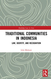 Traditional Communities in Indonesia: Law, Identity, and Recognition book cover
