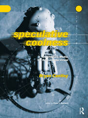 Speculative Coolness: Architecture, Media, the Real, and the Virtual book cover