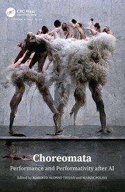 Choreomata: Performance and Performativity after AI book cover