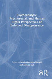 Psychoanalytic, Psychosocial, and Human Rights Perspectives on Enforced Disappearance book cover