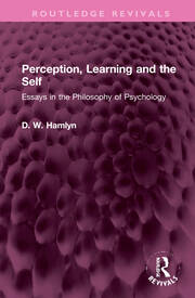 Perception, Learning and the Self: Essays in the Philosophy of Psychology book cover