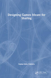 Designing Games Meant for Sharing book cover