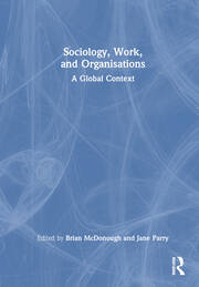 Sociology, Work, and Organisations: A Global Context book cover