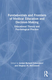Fundamentals and Frontiers of Medical Education and Decision-Making: Educational Theory and Psychological Practice book cover