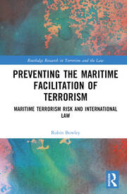 Preventing the Maritime Facilitation of Terrorism: Maritime Terrorism Risk and International Law book cover