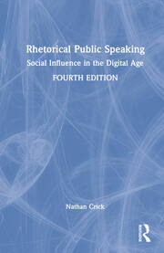 Rhetorical Public Speaking: Social Influence in the Digital Age book cover