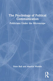The Psychology of Political Communication: Politicians Under the Microscope book cover