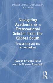 Navigating Academia as a Transnational Scholar from the Global South: Treasuring All the Knowledges book cover