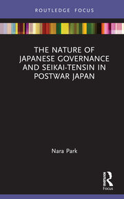 The Nature of Japanese Governance and Seikai-Tensin in Postwar Japan book cover