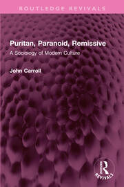 Puritan, Paranoid, Remissive: A Sociology of Modern Culture book cover