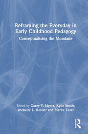 Reframing the Everyday in Early Childhood Pedagogy: Conceptualising the Mundane book cover