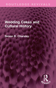 Wedding Cakes and Cultural History book cover