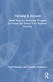 Turning It Around: Small Steps or Sweeping Changes to Create the School Your Students Deserve book cover