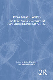 Ideas Across Borders: Translating Visions of Authority and Civil Society in Europe c.1600–1840 book cover
