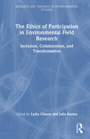 The Ethics of Participation in Environmental Field Research: Inclusion, Collaboration, and Transformation book cover