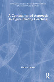 A Constraints-led Approach to Figure Skating Coaching book cover