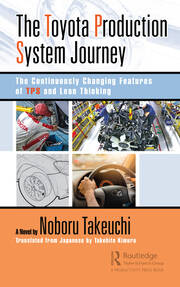 The Toyota Production System Journey: The Continuously Changing Features of TPS and Lean Thinking book cover
