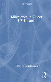 Milestones in Queer US Theatre book cover