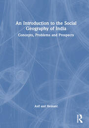 An Introduction to the Social Geography of India: Concepts, Problems and Prospects book cover