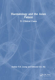 Haematology and the Asian Patient: 51 Clinical Cases book cover