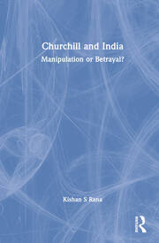 Churchill and India: Manipulation or Betrayal? book cover