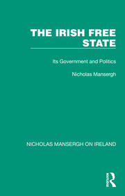 The Irish Free State: Its Government and Politics book cover