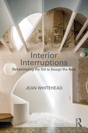 Interior Interruptions: Rehabilitating the Old to Design the New book cover
