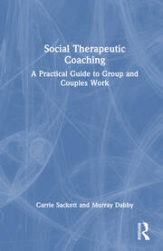 Social Therapeutic Coaching: A Practical Guide to Group and Couples Work book cover
