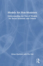 Models for Non-Modelers: Understanding the Use of Models for Social Scientists and Others book cover