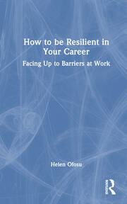 How to be Resilient in Your Career: Facing Up to Barriers at Work book cover