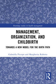 Management, Organization, and Childbirth: Towards a New Model for the Birth Path book cover