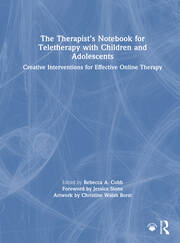The Therapist’s Notebook for Teletherapy with Children and Adolescents: Creative Interventions for Effective Online Therapy book cover