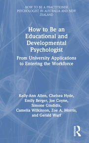 How to be an Educational and Developmental Psychologist: From University Applications to Entering the Workforce book cover