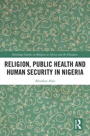 Religion, Public Health and Human Security in Nigeria book cover