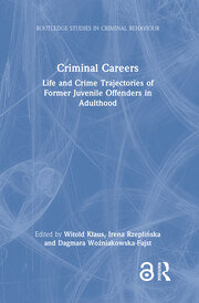 Criminal Careers: Life and Crime Trajectories of Former Juvenile Offenders in Adulthood book cover