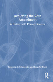 Achieving the 26th Amendment: A History with Primary Sources book cover