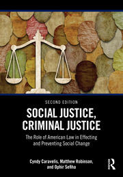 Social Justice, Criminal Justice: The Role of American Law in Effecting and Preventing Social Change book cover