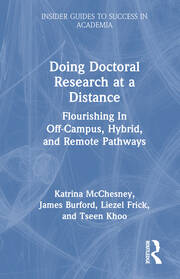 Doing Doctoral Research at a Distance: Flourishing In Off-Campus, Hybrid, and Remote Pathways book cover