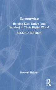 Screenwise: Helping Kids Thrive (and Survive) in Their Digital World book cover