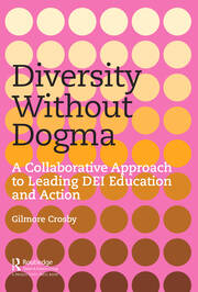 Diversity Without Dogma: A Collaborative Approach to Leading DEI Education and Action book cover