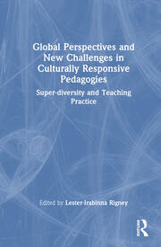 Global Perspectives and New Challenges in Culturally Responsive Pedagogies: Super-diversity and Teaching Practice book cover