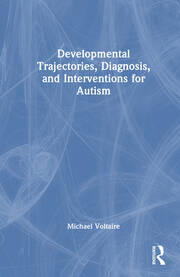 Developmental Trajectories, Diagnosis, and Interventions for Autism book cover