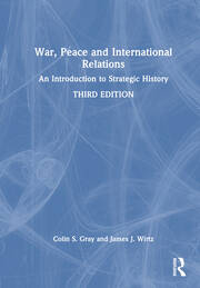 War, Peace and International Relations: An Introduction to Strategic History book cover