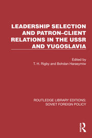 Leadership Selection and Patron–Client Relations in the USSR and Yugoslavia book cover