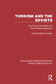 Turkism and the Soviets: The Turks of the World and Their Political Objectives book cover