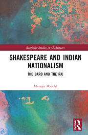 Shakespeare and Indian Nationalism: The Bard and the Raj book cover