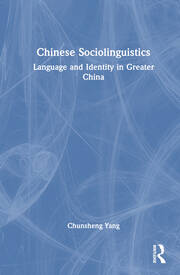 Chinese Sociolinguistics: Language and Identity in Greater China book cover