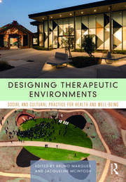 Designing Therapeutic Environments: Social and Cultural Practice for Health and Well-Being book cover