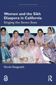 Women and the Sikh Diaspora in California: Singing the Seven Seas book cover