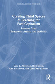 Creating Third Spaces of Learning for Post-Capitalism: Lessons from Educators, Artists, and Activists book cover